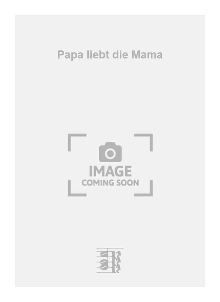 Papa liebt die Mama